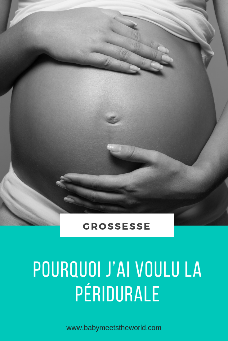 POURQUOI J’AI VOULU LA PÉRIDURALE