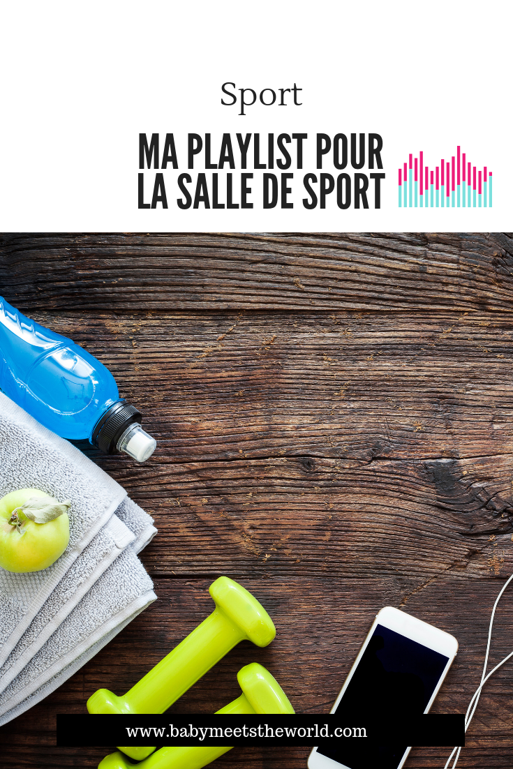 MA PLAYLIST POUR LA SALLE DE SPORT