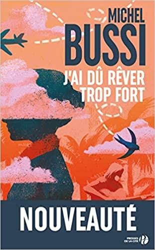 j'ai du rêver trop fort bussi